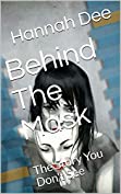 Behind The Mask: The Story You Don't See