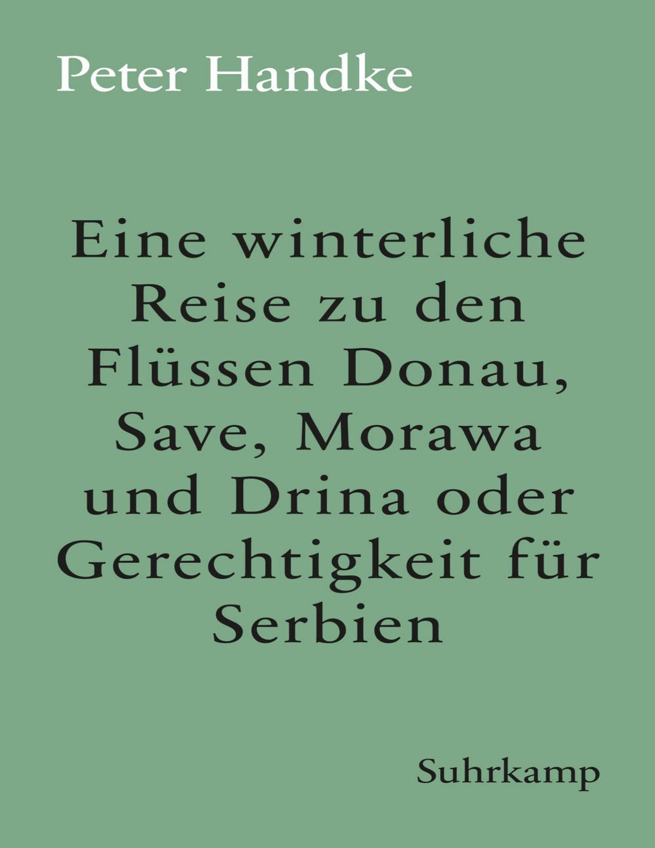 Eine winterliche Reise zu den Flüssen Donau, Save, Morawa und Drina oder Gerechtigkeit für Serbien (German Edition)