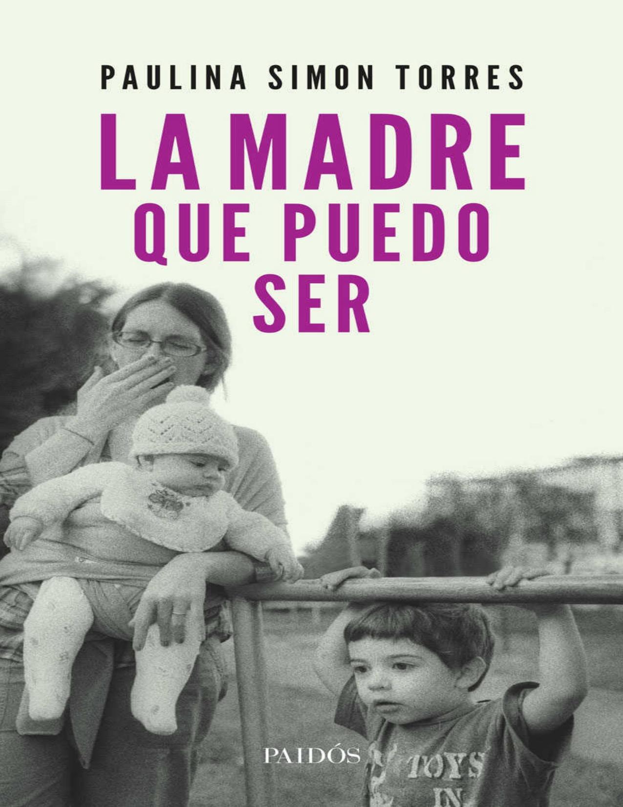 La madre que puedo ser (Spanish Edition)