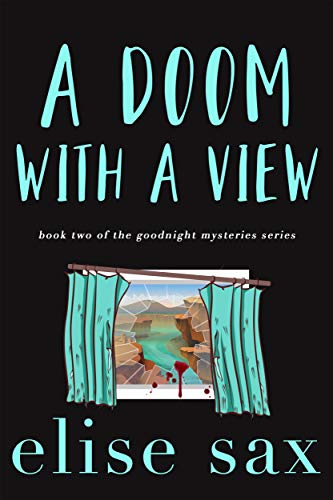 A Doom with a View (Goodnight Mysteries Series Book 2)