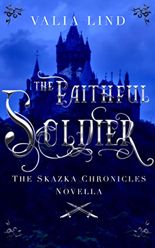 The Faithful Soldier (The Skazka Chronicles, #2.5)