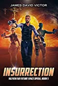 Insurrection (Valyien Far Future Space Opera Book 5)