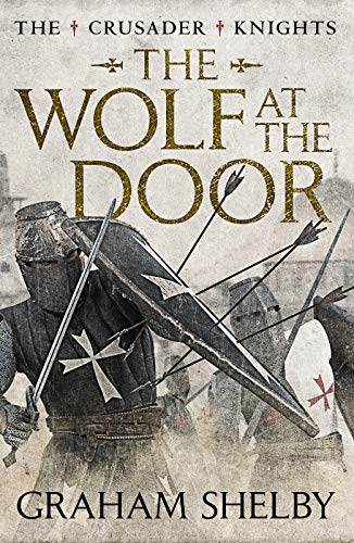 The Wolf at the Door (The Crusader Knights Cycle Book 5)