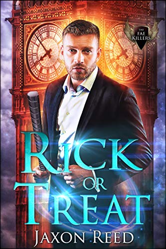 Rick or Treat: A Fae Killers Novel (The Fae Killers Book 3)