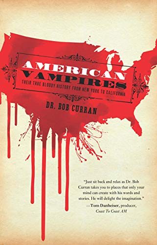 American Vampires: Their True Bloody History From New York to California