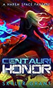 Centauri Honor: A Harem Space Fantasy (Centauri Bliss Book 2)