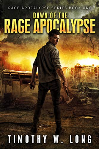 Dawn of the Rage Apocalypse: A Zombie Thriller Series (Book 1)