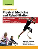 Essentials of Physical Medicine and Rehabilitation E-Book: Musculoskeletal Disorders, Pain, and Rehabilitation