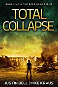 Total Collapse: Book 5 in the Thrilling Post-Apocalyptic Survival Series: (Zero Hour - Book 5)