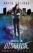 Magic In Disguise (Agents of A.S.S.E.T. Book 3)