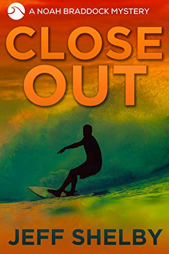 Close Out (Noah Braddock Mysteries Book 8)