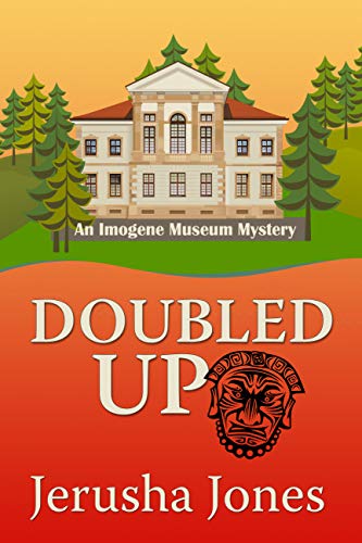 Doubled Up (An Imogene Museum Mystery Book 2)