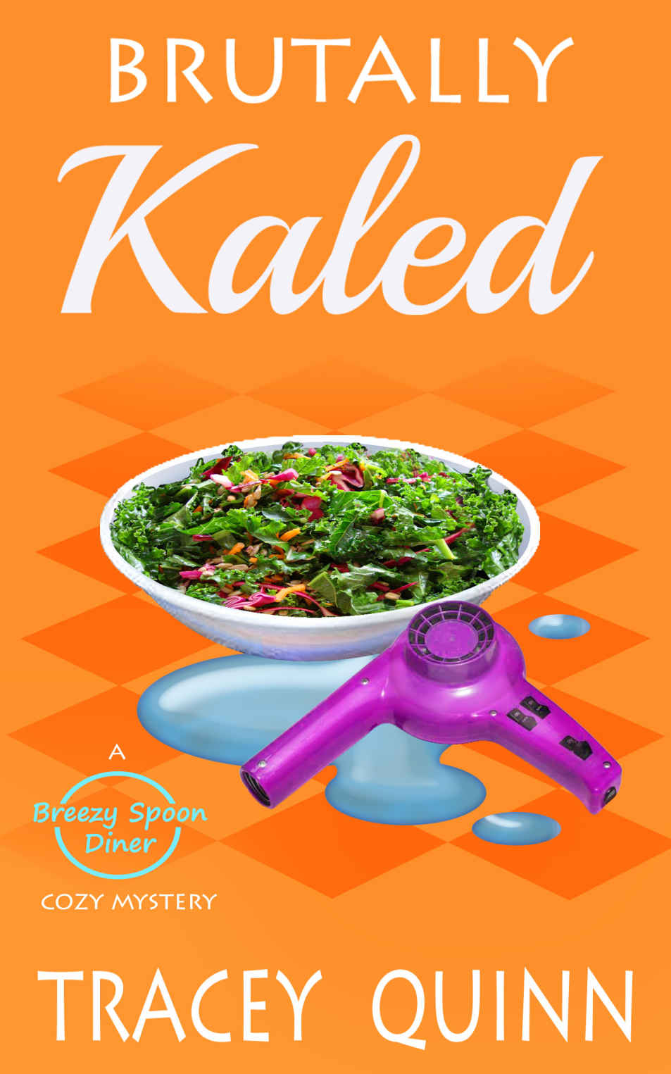 Brutally Kaled: A Breezy Spoon Diner Cozy Mystery (The Breezy Spoon Diner Mysteries Book 2)