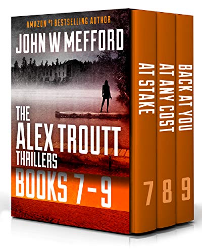 The Alex Troutt Thrillers: Books 7-9 (Alex Troutt Thrillers Box Set)