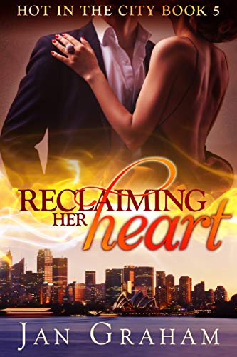 Reclaiming Her Heart (Hot in the City Book 5)