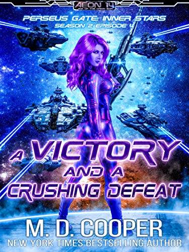 A Victory and a Crushing Defeat (Aeon 14: Perseus Gate Season 2 Book 4)