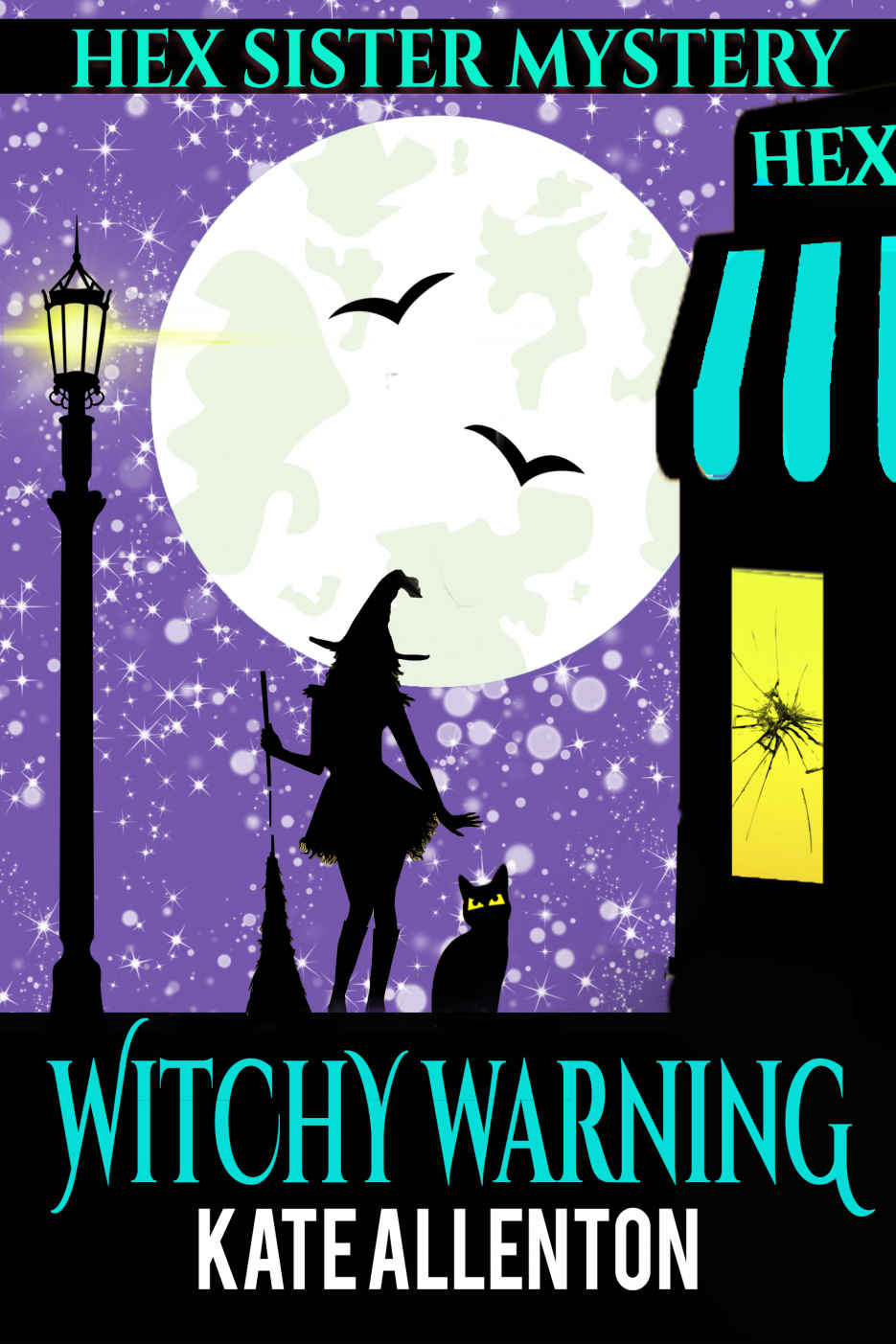 Witchy Warning (A Hex Sister Cozy Mystery Book Book 4)