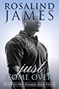 Just Come Over (Escape to New Zealand Book 12)