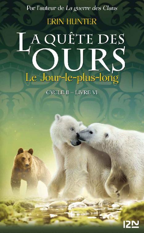 Erin Hunter - La quête des ours cycle II livre VI - Le Jour le plus long