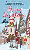 Meow Mistletoe (Christmas Holiday Extravaganza)