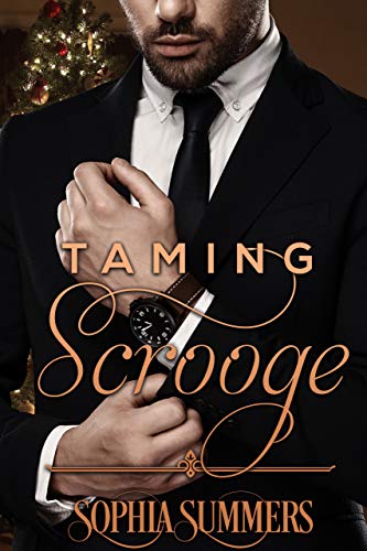 Taming Scrooge: Sweet Holiday Romance (Love for the Holidays Book 1)