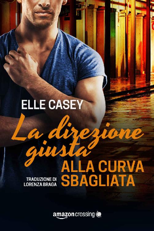 La direzione giusta alla curva sbagliata (I ragazzi di Bourbon Street) (Italian Edition)