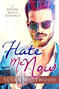 Hate Me Now: A BWWM Mafia Romance