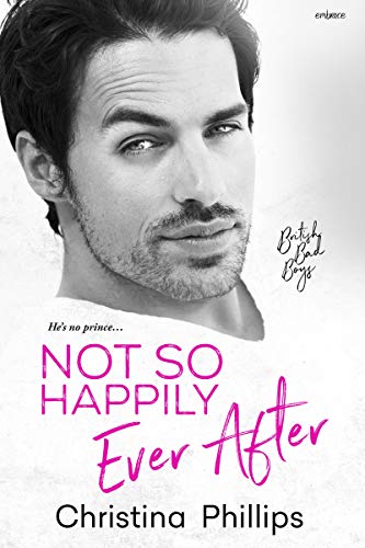 Not So Happily Ever After (British Bad Boys Book 3)