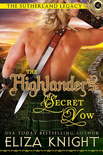 The Highlander's Secret Vow (The Sutherland Legacy Book 4)