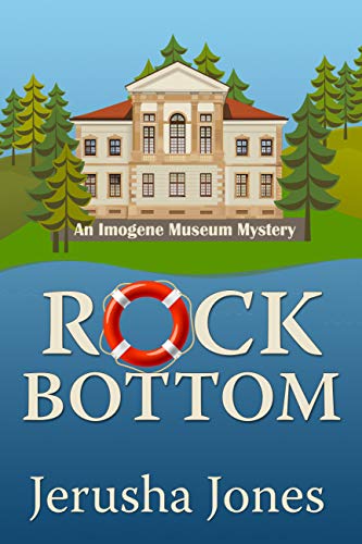 Rock Bottom (An Imogene Museum Mystery Book 1)