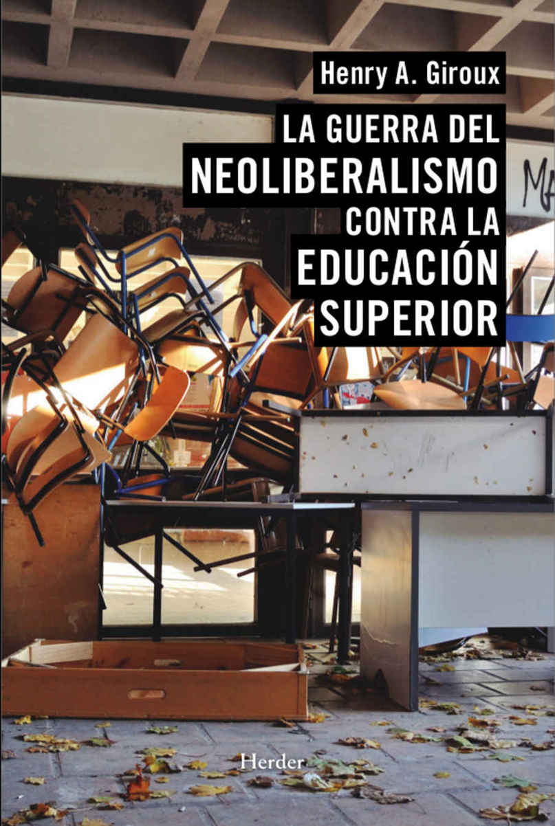 La guerra del neoliberalismo contra la educación superior (Spanish Edition)