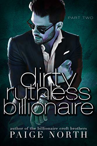 Dirty Ruthless Billionaire (Part Two)