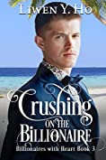 Crushing on the Billionaire: A Clean and Wholesome Romance (Billionaires with Heart Book 3)