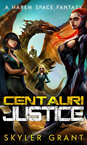 Centauri Justice: A Harem Space Fantasy (Centauri Bliss Book 3)