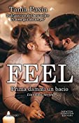 Feel. Prima dammi un bacio (Liar Liar Series Vol. 6) (Italian Edition)