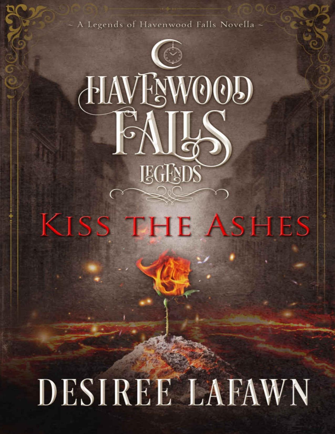 Kiss the Ashes (Legends of Havenwood Falls Book 10)