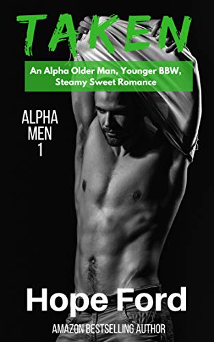 Taken: An Alpha Older Man and Younger BBW (Alpha Men Book 1)