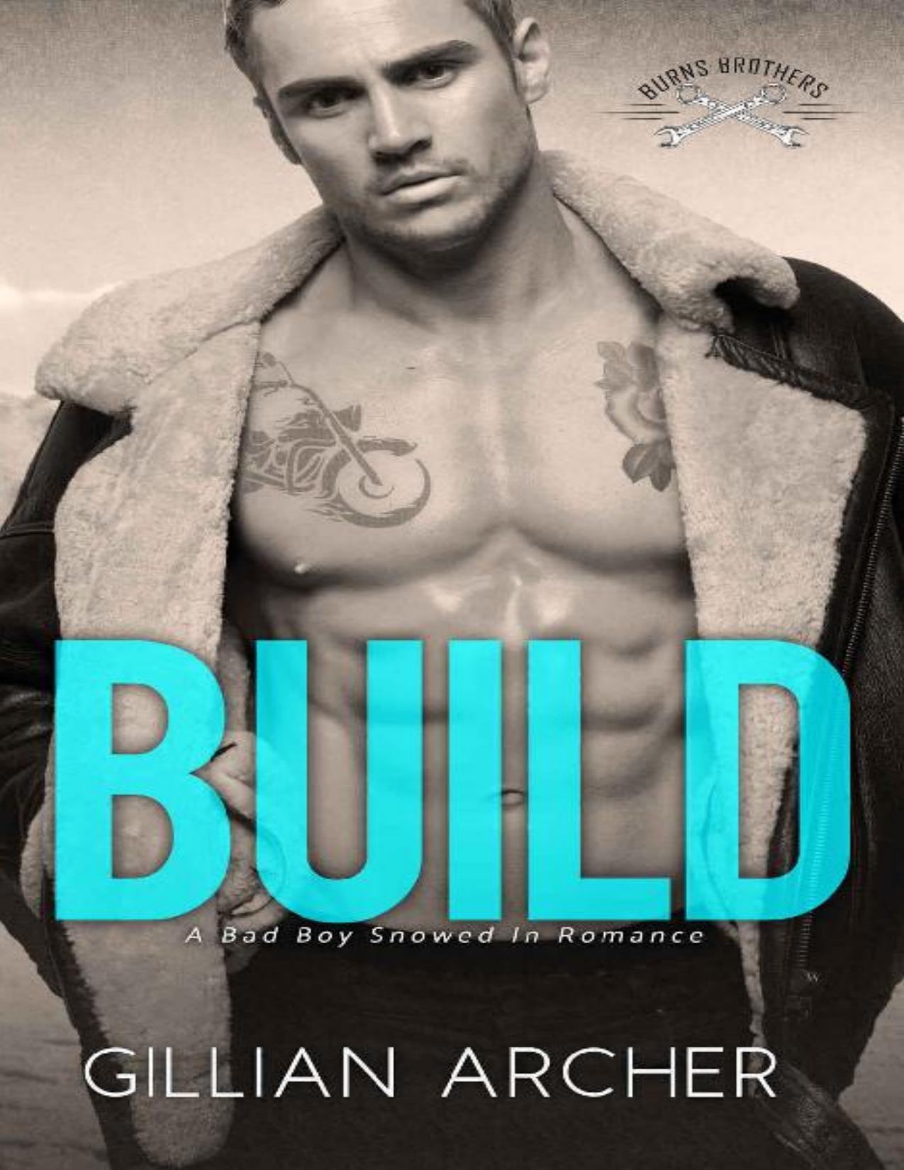 Build: A Bad Boy Snowed In Romance (Burns Brothers Series Book 1)