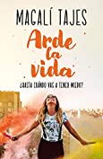 Arde la vida: &iquest;Hasta cu&aacute;ndo vas a tener miedo? (Spanish Edition)