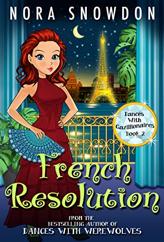 FRENCH RESOLUTION (DANCES WITH GAZILLIONAIRES Book 2)