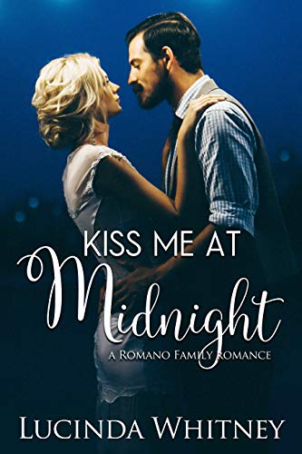 Kiss Me At Midnight: a Second Chance Romance (Romano Family Book 5)