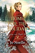 Home for the Holiday: Sweet &amp; Clean Historical Western Romance (Cowboys and Angels Book 30)