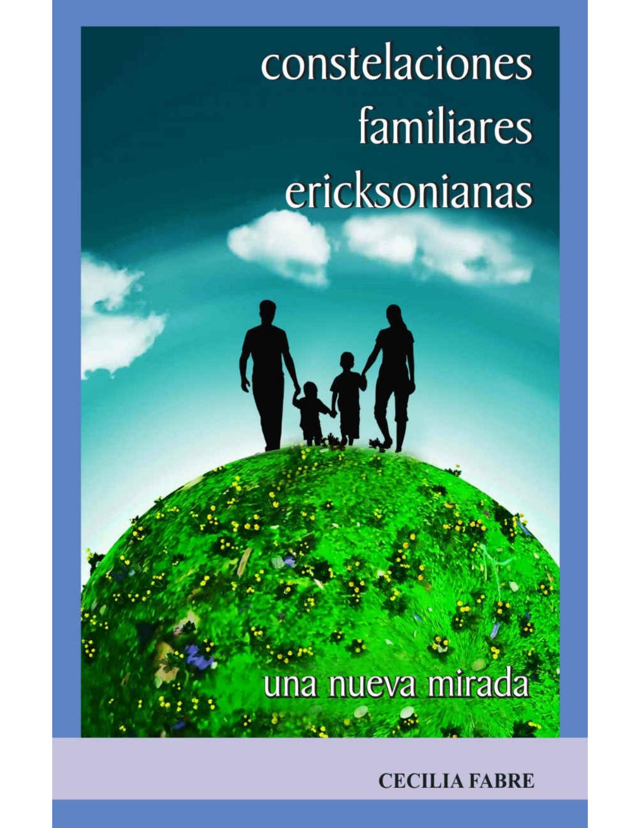 Constelaciones Familiares Ericksonianas: una nueva mirada (Técnicas nº 11) (Spanish Edition)