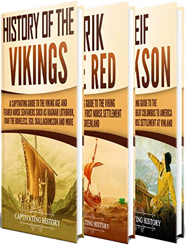 Vikings: A Captivating Guide to the History of the Vikings, Erik the Red and Leif Erikson