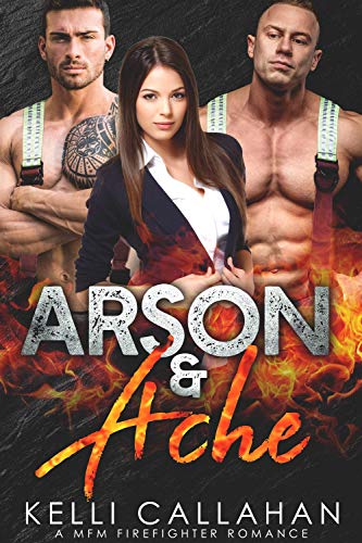 Arson &amp; Ache: A MFM Firefighter Romance (Surrender to Them Book 8)