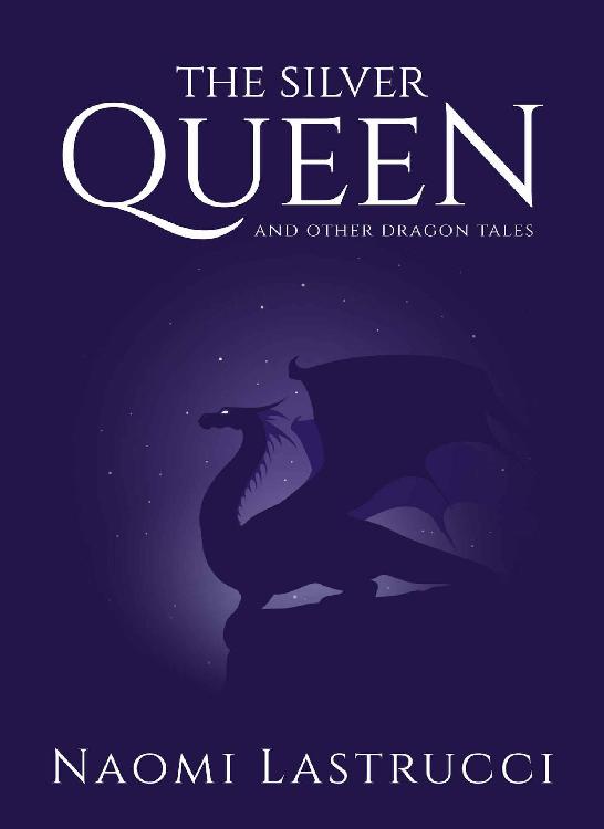 The Silver Queen and Other Dragon Tales: A Collection of Short Dragon Stories