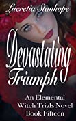 Devastating Triumph (An Elemental Witch Trials Novel Book 15)