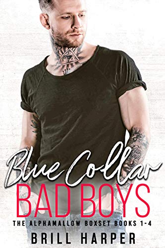 Blue Collar Bad Boys: Books 1-4 (The Alphamallow Collection Book 1)