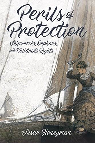 Perils of Protection: Shipwrecks, Orphans, and Children's Rights (Children's Literature Association Series)