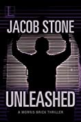 Unleashed (A Morris Brick Thriller Book 5)